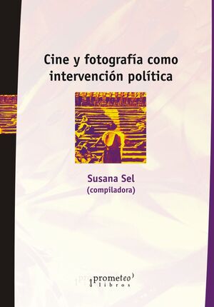 CINE Y FOTOGRAFIA COMO INTERVENCION POLITICA