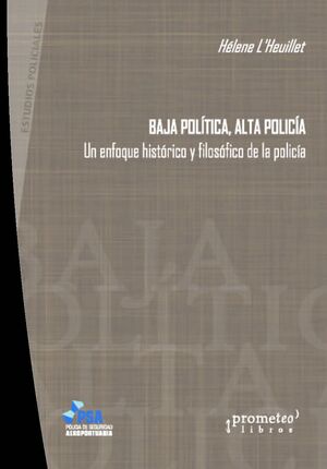 BAJA POLÍTICA, ALTA POLICÍA