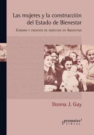 MUJERES Y LA CONSTRUCCION DEL ESTADO DE BIENESTAR, LAS