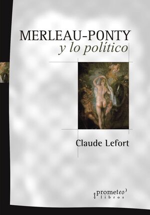 MERLEAU-PONTY Y LO POLÍTICO