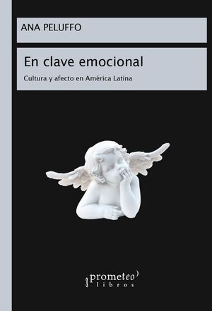 EN CLAVE EMOCIONAL : CULTURA Y AFECTO EN AMÉRICA LATINA