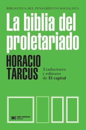 LA BIBLIA DEL PROLETARIADO : TRADUCTORES Y EDITORES DE EL CAPITAL EN EL MUNDO HI