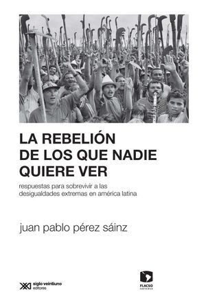 REBELION DE LOS QUE NADIE QUIERE VER,LA