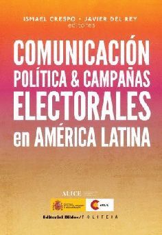 COMUNICACION POLITICA Y CAMPAÑAS ELECTORALES EN AMERICA LATINA