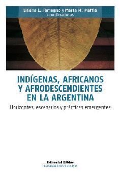 INDÍGENAS, AFRICANOS Y AFRODESCENDIENTES EN LA ARGENTINA