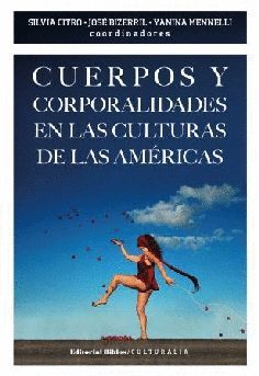 CUERPOS Y CORPORALIDADES EN LAS CULTURAS DE LAS AMÉRICAS