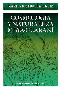 COSMOLOGÍA Y NATURALEZA MBYA-GUARANÍ