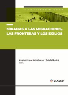 MIRADAS A LAS MIGRACIONES, LAS FRONTERAS Y LOS EXILIOS