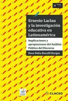 ERNESTO LACLAU Y LA INVESTIGACIÓN EDUCATIVA EN LATINOAMÉRICA. IMPLICACIONES Y APROPIACIONES DEL ANÁLISIS POLÍTICO DEL DISCURSO