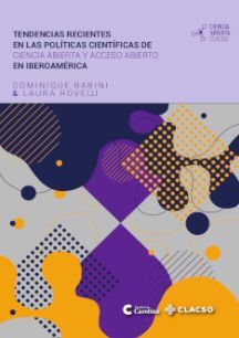 TENDENCIAS RECIENTES EN LAS POLÍTICAS CIENTÍFICAS DE CIENCIA ABIERTA Y ACCESO ABIERTO EN IBEROAMÉRICA