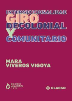 INTERSECCIONALIDAD. GIRO DECOLONIAL Y COMUNITARIO