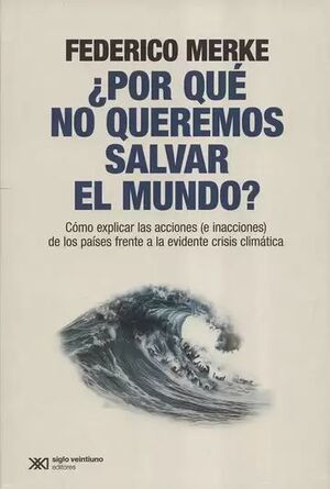 ¿POR QUE NO QUEREMOS SALVAR EL MUNDO?