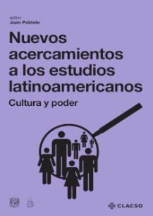 NUEVOS ACERCAMIENTOS A LOS ESTUDIOS LATINOAMERICANOS