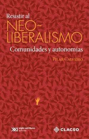 RESISTIR AL NEOLIBERALISMO. COMUNIDADES Y AUTONOMÍAS