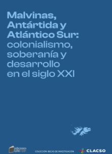 MALVINAS, ANTÁRTIDA Y ATLÁNTICO SUR