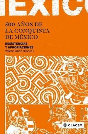 500 AÑOS DE LA CONQUISTA DE MÉXICO