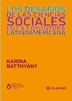 LOS DESAFÍOS DE LAS CIENCIAS SOCIALES EN LA COYUNTURA LATINOAMERICANA