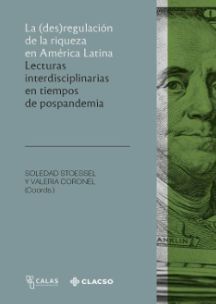 LA (DES)REGULACIÓN DE LA RIQUEZA EN AMÉRICA LATINA