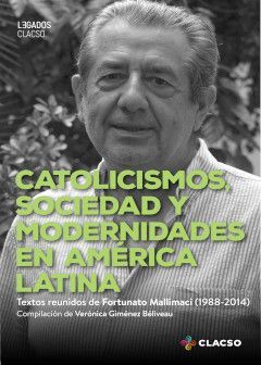 CATOLICISMOS, SOCIEDAD Y MODERNIDADES EN AMÉRICA LATINA