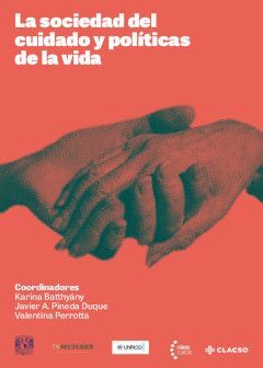 LA SOCIEDAD DEL CUIDADO Y POLÍTICAS DE LA VIDA
