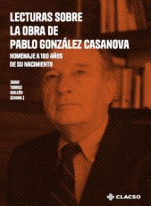 LECTURAS SOBRE LA OBRA DE PABLO GONZÁLEZ CASANOVA