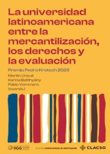 LA UNIVERSIDAD LATINOAMERICANA ENTRE LA MERCANTILIZACIÓN, LOS DERECHOS Y LA EVALUACIÓN