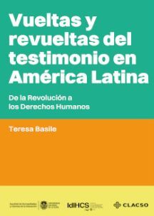 VUELTAS Y REVUELTAS DEL TESTIMONIO EN AMÉRICA LATINA