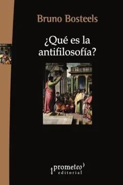 ¿QUÉ ES LA ANTIFILOSOFÍA?
