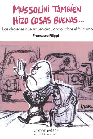 MUSSOLINI TAMBIEN HIZO COSAS BUENAS