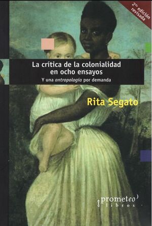 LA CRÍTICA DE LA COLONIALIDAD EN OCHO ENSAYOS