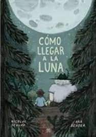 CÓMO LLEGAR A LA LUNA