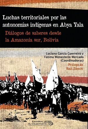 LUCHAS TERRITORIALES POR LAS AUTONOMÍAS INDÍGENAS EN ABYA YALA