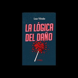 LA LÓGICA DEL DAÑO