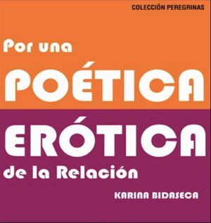 POR UNA POÉTICA ERÓTICA DE LA RELACIÓN