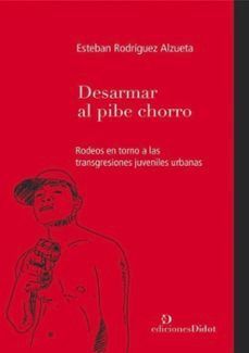 DESARMAR AL PIBE CHORRO