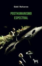 POSTHUMANISMO ESPECTRAL