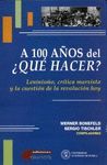 A 100 AÑOS DEL QUÉ HACER?