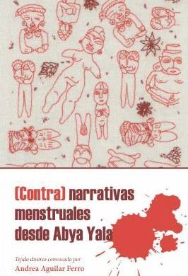 CONTRA NARRATIVAS MENSTRUALES DESDE EL ABYA YALA