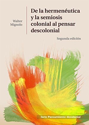 DE LA HERMENEUTICA Y LA SEMIOSIS COLONIAL