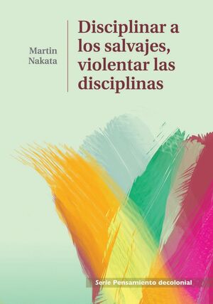 DISCIPLINAR A LOS SALVAJES, VIOLENTAR LAS DISCIPLINAS