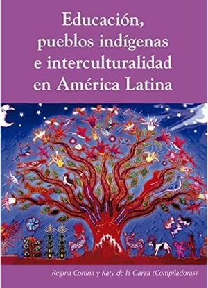 EDUCACIÓN, PUEBLOS INDÍGENAS E INTERCULTURALIDAD EN AMÉRICA LATINA