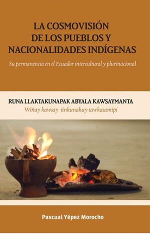LA COSMOVISIÓN DE LOS PUEBLOS Y NACIONALIDADES INDÍGENAS