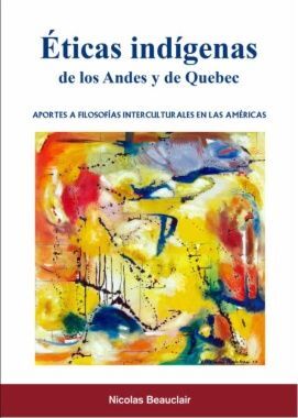 ÉTICAS INDÍGENAS DE LOS ANDES Y DE QUEBEC