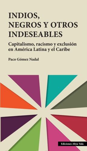 INDIOS, NEGROS Y OTROS INDESEABLES