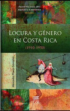 LOCURA Y GÉNERO EN COSTA RICA (1910-1950)