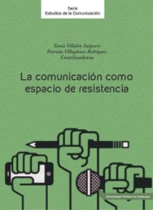 LA COMUNICACIÓN COMO ESPACIO DE RESISTENCIA