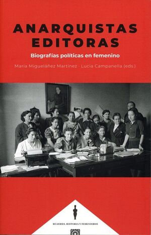 ANARQUISTAS EDITORAS. BIOGRAFÍAS POLÍTICAS EN FEMENINO