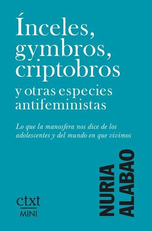 ÍNCELES, GYMBROS, CRIPTOBROS Y OTRAS ESPECIES ANTIFEMINISTAS